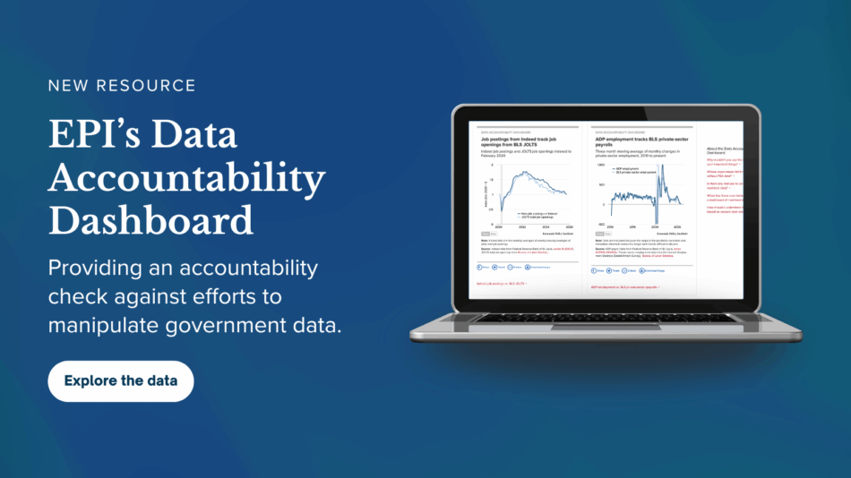 The data accountability dashboard from Economic Policy Institute - Providing an accountability check against efforts to manipulate government data.