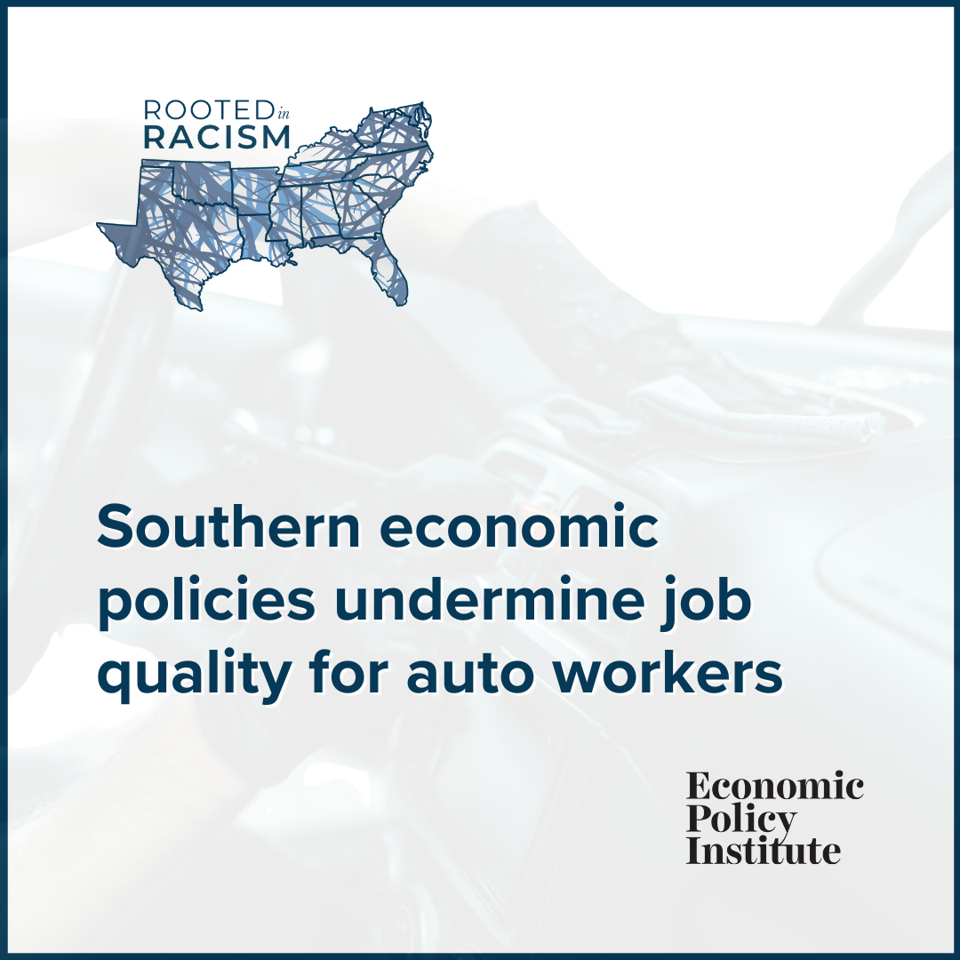 Rooted in Racism and Economic Exploitation: Southern economic policies undermine job quality for auto workers” width=