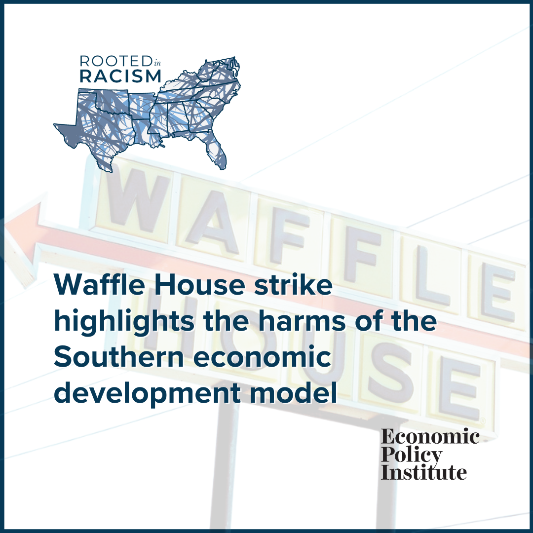 Rooted in Racism and Economic Exploitation: Waffle House strike highlights the harms of the Southern economic development model