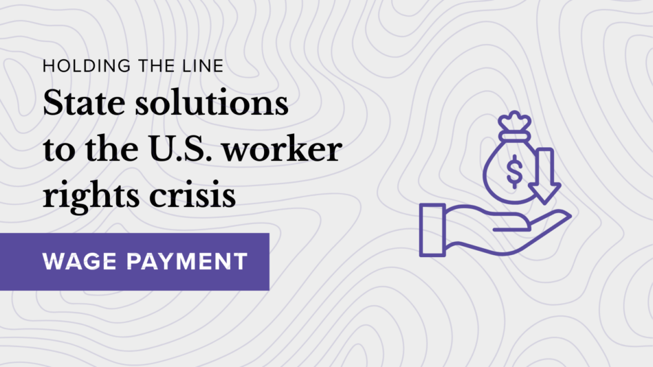 Work Pay Help Wage payment: State solutions to the U.S. worker rights crisis ...