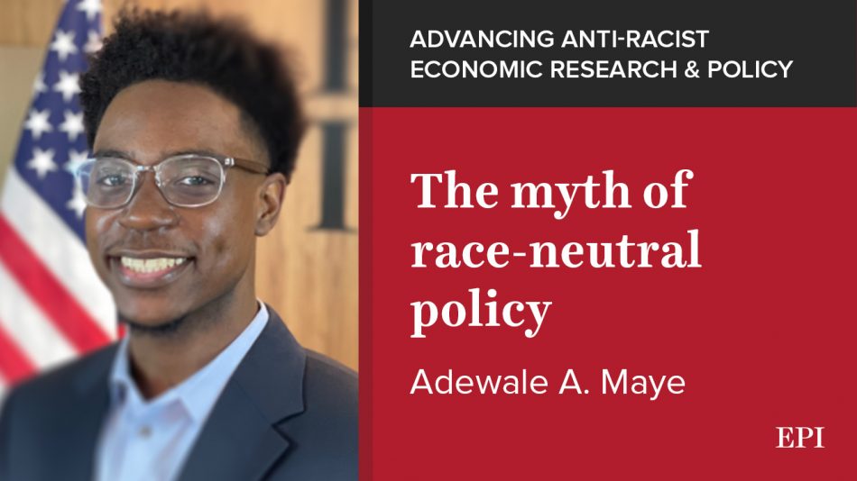 The Myth Of Race Neutral Policy Economic Policy Institute 1120