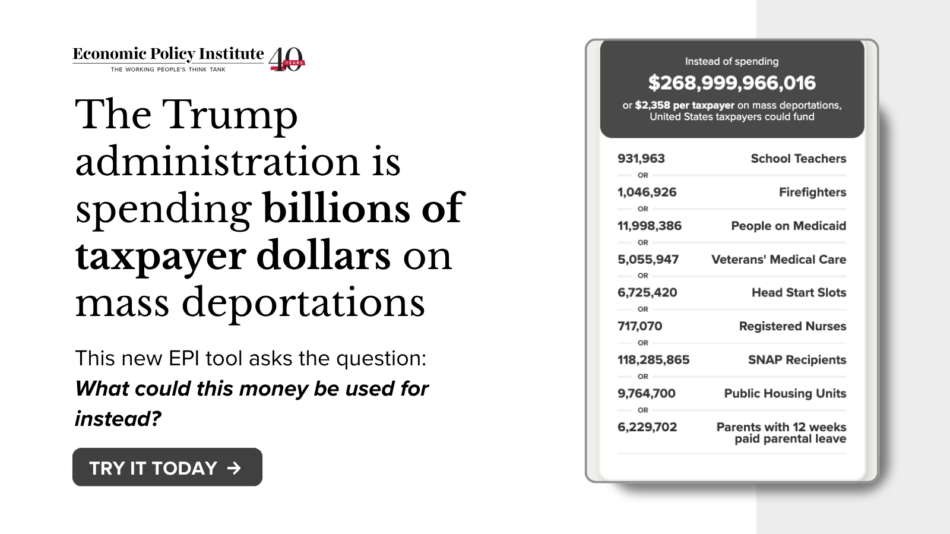 The Trump administration is spending billions of taxpayer dollars on mass deportations. This new EPI tool asks the question: What could this money be used for instead?